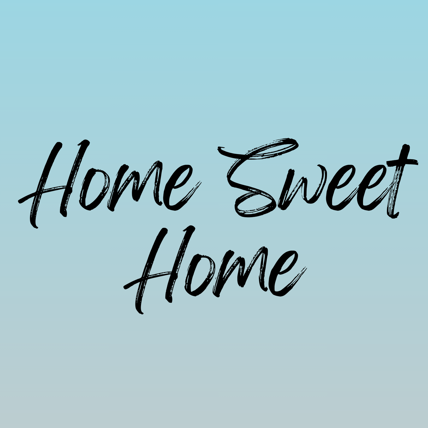 Home Sweet Home